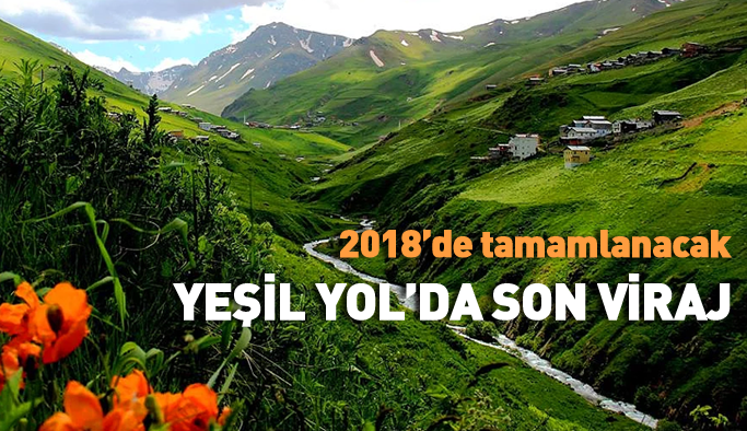 Yeşil Yol'da son viraj