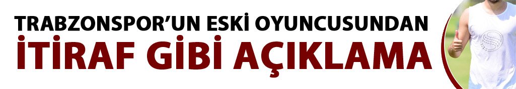 Trabzonspor'un eski oyuncusundan itiraf! "Trabzonspor'a gitme nedenim..."