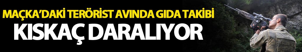 Maçka'da terör avında gıda takibi