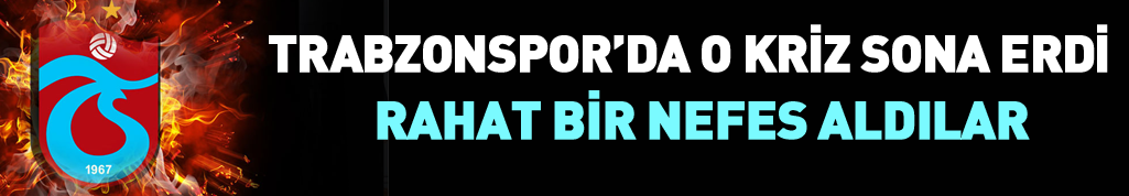 Trabzonspor'da o kriz sona erdi
