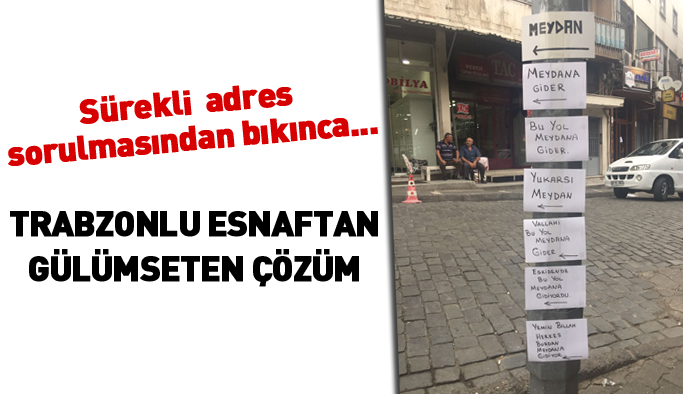 Trabzonlu esnaf adres soranlardan bıkınca... Güldüren çözüm