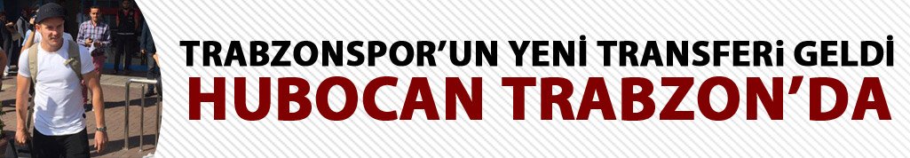 Trabzonspor'un yeni transferi Trabzon'a geldi
