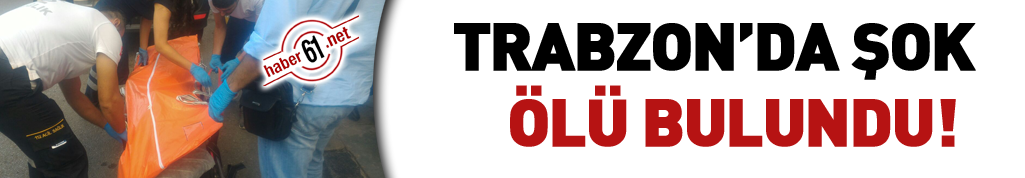 Trabzon’da Otel Odasında Şok Eden Ölüm: 65 Yaşındaki Kişi Ölü Bulundu