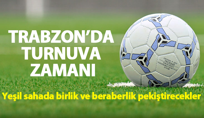 Yabancı misafirlerle Yeşil sahada birlik beraberlik kardeşlik için futbol turnuvası