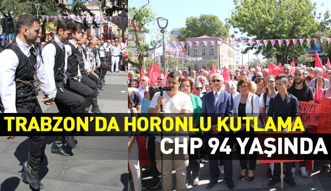 Trabzon'da CHP'nin 94. kuruluş yıldönümü kutlandı