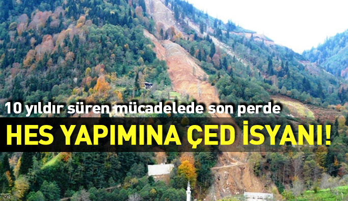 Rize'de HES'e ÇED isyanı!