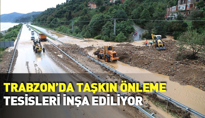 Trabzon'da taşkın önleme çalışmaları sürüyor