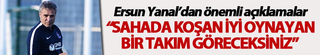 Ersun Yanal'dan altyapı ve transfer açıklaması