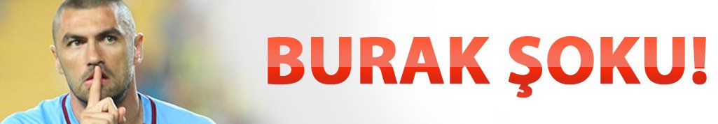 Burak Yılmaz şoku