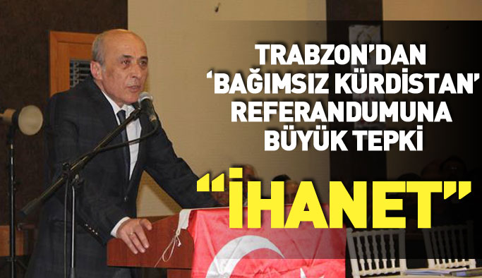 Trabzon ADD'den bağımsız kürt devleti referandumuna tepki