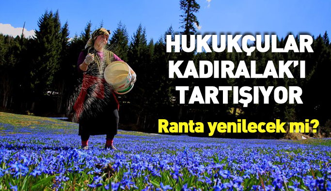 Hukukçular Kadıralak Yaylası'nı tartışıyor