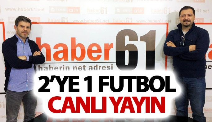 Tuncay Lakot ile 2'ye 1 Futbol Haber61 TV'de