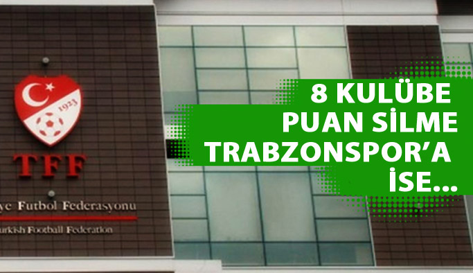 TFF'den 8 kulübe 3 puan silme cezası
