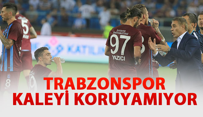 Trabzonspor kaleyi koruyamıyor