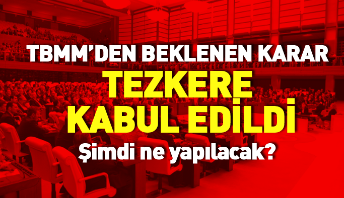 Flaş haber! Kuzey Irak ve Suriye tezkeresi Meclis'ten geçti