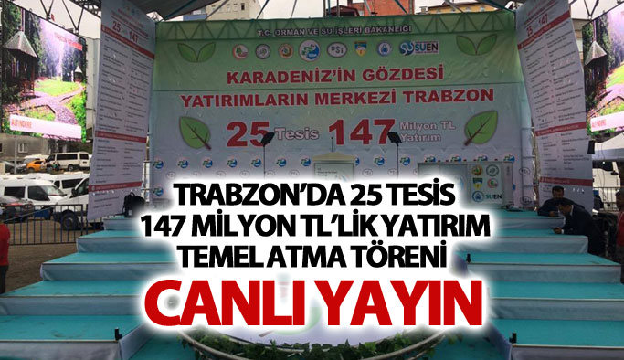 Trabzon'da dev temel atma töreni - Canlı Yayın