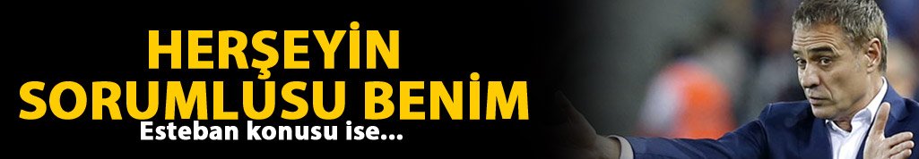 Yanal: Her şeyin sorumlusu benim...