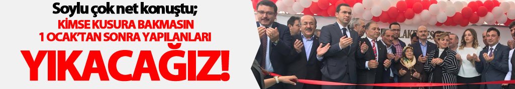 Soylu net konuştu: Kimse kusura bakmasın!