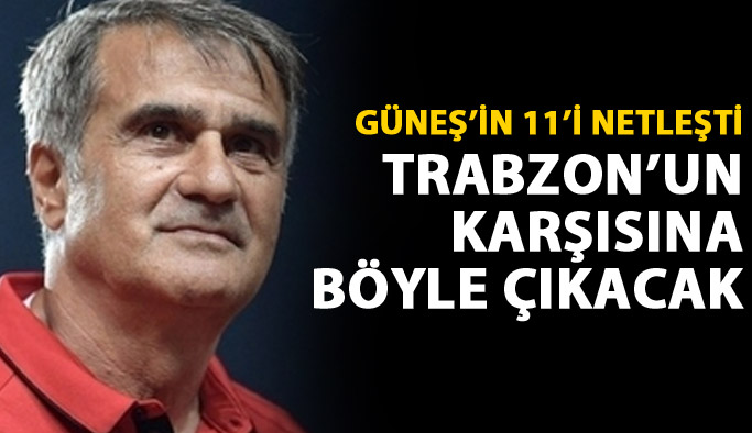 Beşiktaş Trabzonspor'a karşı sahaya böyle çıkacak