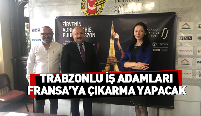 Trabzonlu iş adamlarının Fransa çıkarması