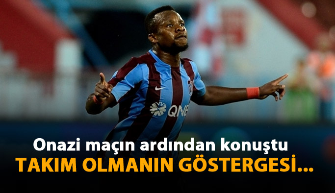 Onazi: Takım olmanın gösgtergesi