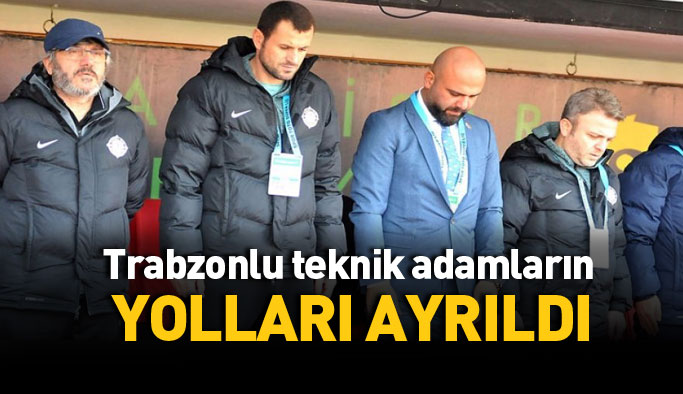 Trabzonlu teknik adamların yolları ayrıldı