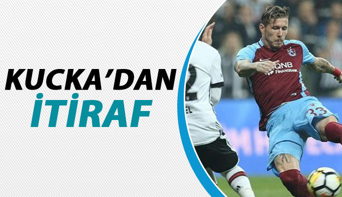 Kucka'dan itiraf