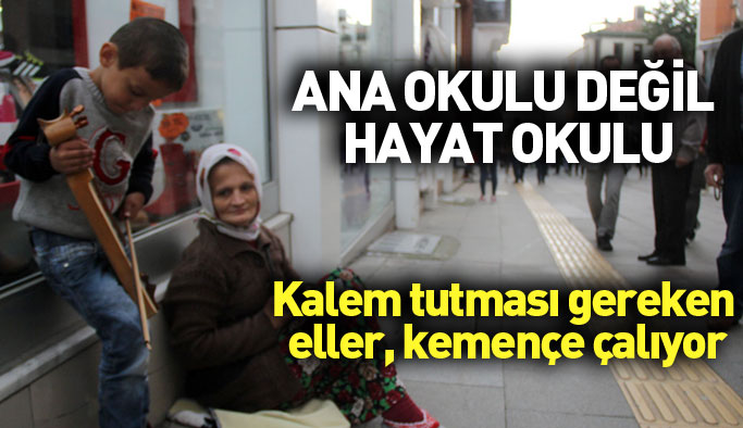 Kalem tutması gereken eller kemençe çalıyor