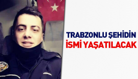 Trabzonlu şehit Özcan'ın ismi yaşatılacak