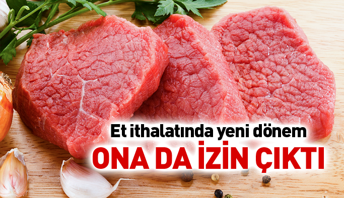 Et ithalatında yeni dönem! Lop ete izin çıktı