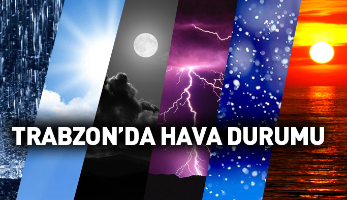 Trabzon ve Karadeniz'de hava durumu 08.10.2017