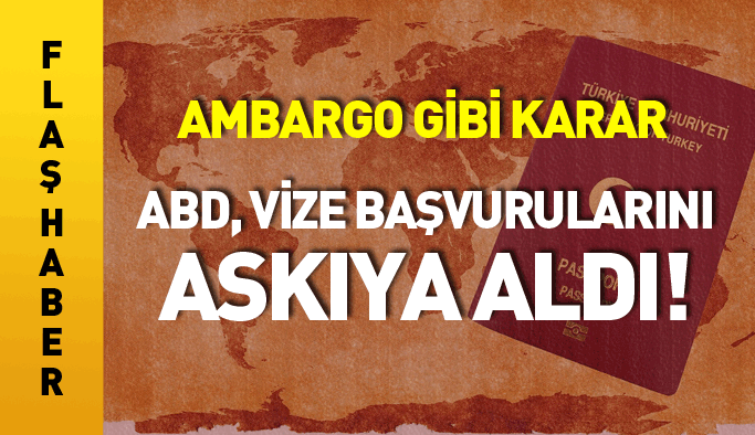 ABD'den bomba gibi vize kararı!