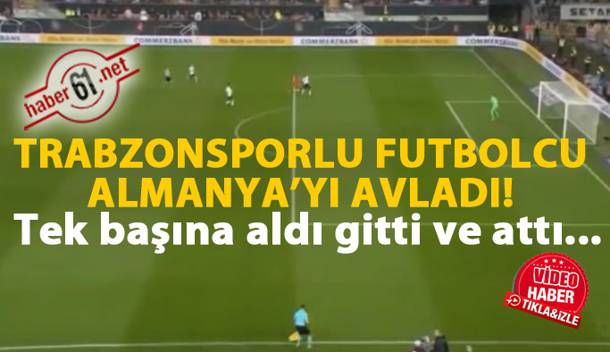 Trabzonsporlu futbolcu Almanya'yı avladı!