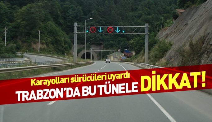 Sürücülere uyarı! Trabzon'da tünelde çalışma var