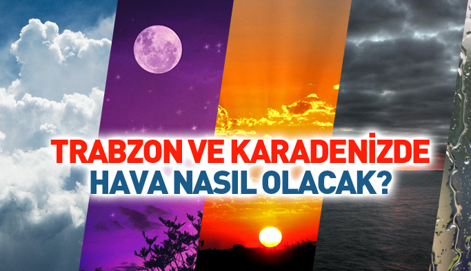 Trabzon ve Karadeniz'de hava durumu 14.10.2017