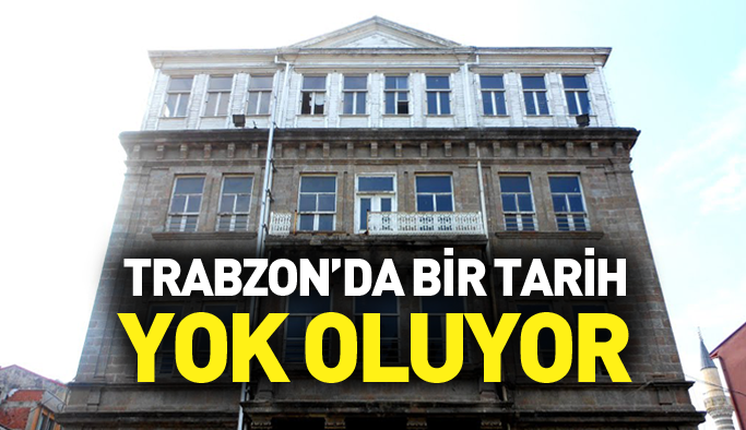 Trabzon'da tarihi konak yok oluyor