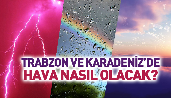 Trabzon ve Karadeniz'de hava durumu 15.10.2017