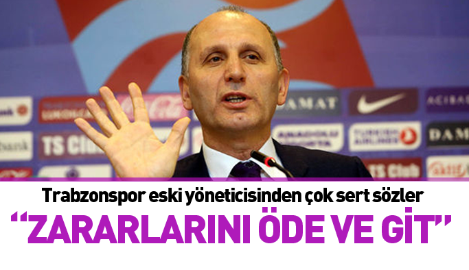 Trabzonspor eski yöneticisi Tunç: Usta özür dilesin
