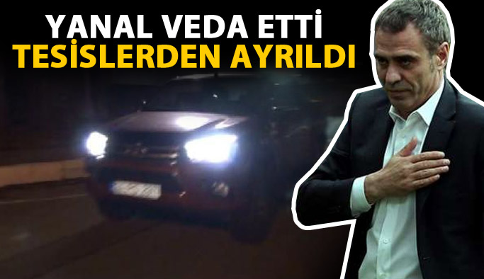 Yanal tesislerden ayrıldı