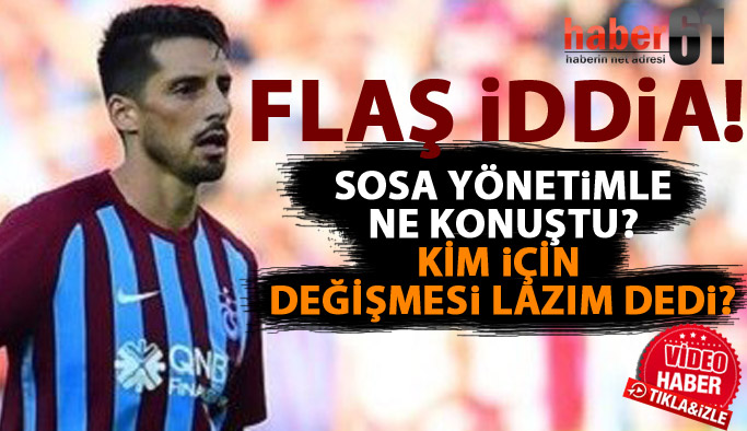 Sosa yönetime kimin için "değişmeli" dedi?