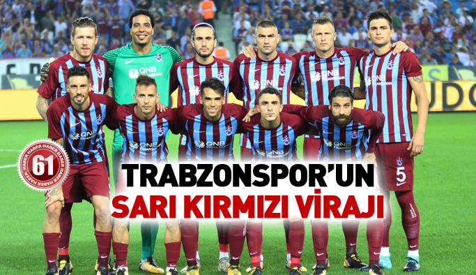 Trabzonspor'un sarı kırmızı virajı