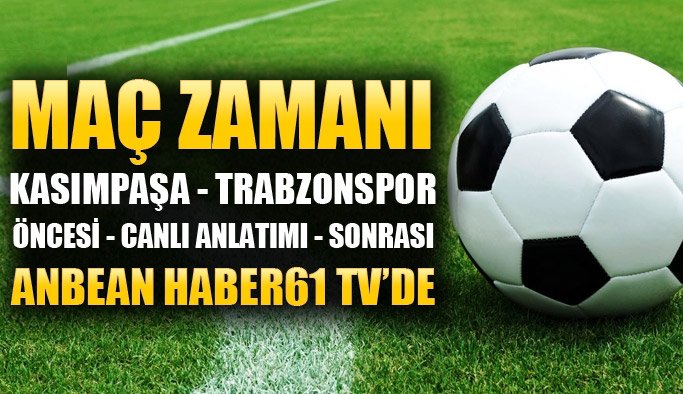 Maç Zamanı Haber61 TV'de