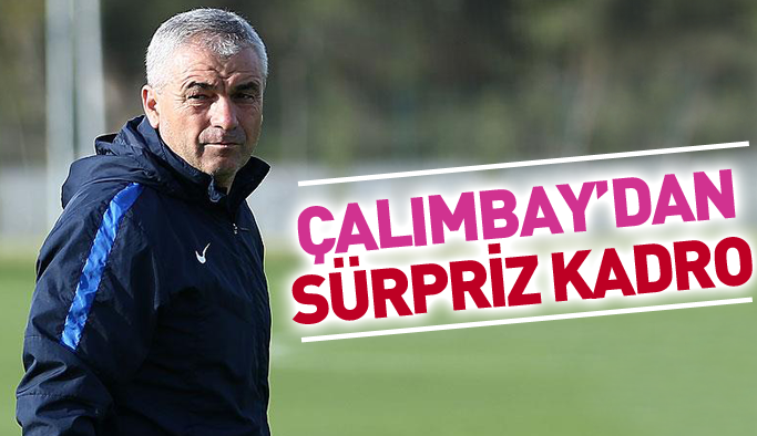 Rıza Çalımbay'dan sürpriz kadro
