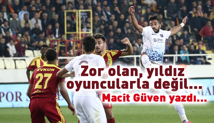 Zor olan yıldız oyuncularla değil kendini yıldız sananlarla çalışmaktır