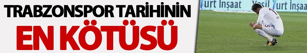 Trabzonspor tarihinin en kötüsü