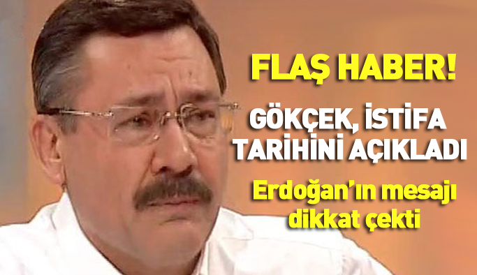 Flaş! Melih Gökçek, istifa edeceği günü açıkladı