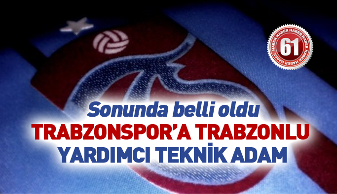 Trabzonspor'a Trabzonlu yardımcı teknik adam