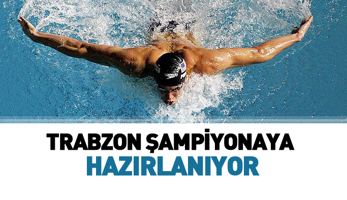 Trabzon'da görme engelli yüzücüler şampiyonada yarışacak