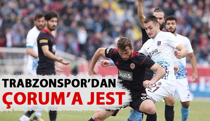 Trabzonspor'dan Çorum'a jest