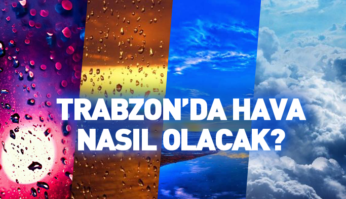 Trabzon ve Karadeniz'de hava durumu 26.10.2017